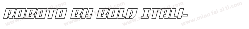 Roboto Bk Bold Itali字体转换